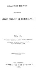 A Catalogue Of The Books Belonging To The Library Company Of Philadelphia  To Which Is Prefixed A Short Account Of The Institution  With The Charter Laws And Regulations