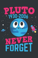 Pluto Never Forget Notebook