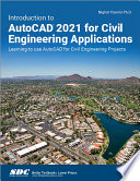 Introduction to AutoCAD 2021 for Civil Engineering Applications Book