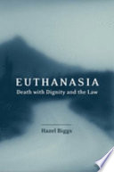 Euthanasia  Death with Dignity and the Law Book