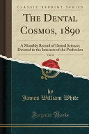 The Dental Cosmos 1890 Vol 32