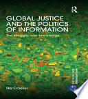 Global Justice And The Politics Of Information