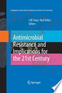 Antimicrobial Resistance and Implications for the 21st Century Book
