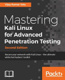Mastering Kali Linux for Advanced Penetration Testing   Second Edition Book