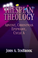 Thespian Theology: Advent/Christmas/Epiphany, Cycle A