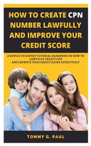 How to Create Cpn Numbers Lawfully and Improve Your Credit Score Book
