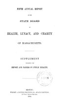 ... Annual Report of the State Board of Health, Lunacy, and Charity of Massachusetts