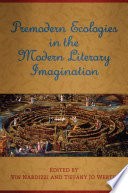 Premodern Ecologies in the Modern Literary Imagination Book