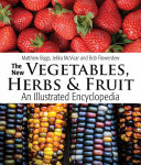 The New Vegetables  Herbs and Fruit Book