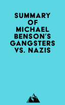 Summary of Michael Benson's Gangsters vs. Nazis