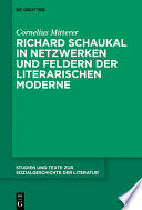 Richard Schaukal in Netzwerken und Feldern der literarischen Moderne /