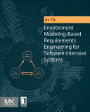 Environment Modeling Based Requirements Engineering for Software Intensive Systems Book