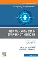 Risk Management in Emergency Medicine, An Issue of Emergency Medicine Clinics of North America