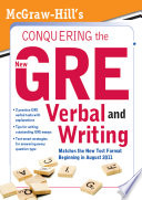 McGraw Hill s Conquering the New GRE Verbal and Writing Book