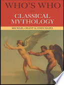 Who s Who in Classical Mythology Book