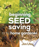 Beginning Seed Saving for the Home Gardener Book