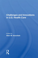 Challenges And Innovations In U.s. Health Care
