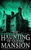 The Haunting of Quenby Mansion Book