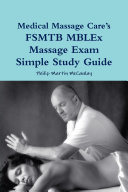 Medical Massage Care's FSMTB MBLEx Massage Exam Simple Study Guide