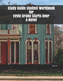 Study Guide Student Workbook for Evvie Drake Starts Over A Novel