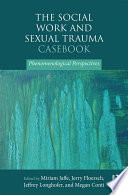 The Social Work and Sexual Trauma Casebook Book