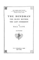 The bondman; The blind mother; The last confession
