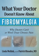 What Your Doctor Doesn’t Know about Fibromyalgia