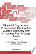 Microbial Degradation Processes in Radioactive Waste Repository and in Nuclear Fuel Storage Areas Book