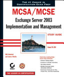 MCSA / MCSE: Exchange Server 2003 Implementation and Management Study Guide