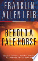 Behold a Pale Horse PDF Book By Franklin Allen Leib