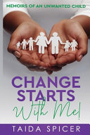 Change Starts With Me  Memoirs of an Unwanted Child Book
