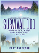 Survival 101 Beginner's Guide 2020 AND Bushcraft