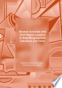 Women Activists and Civil Rights Leaders in Auto/Biographical Literature and Films PDF Book By Delphine Letort,Benaouda Lebdai