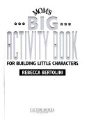 Mom's Big Activity Book for Building Little Characters