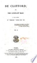 De Clifford; or, the constant man. By the author of “Tremaine”, “Human life”, etc. [i.e. Robert Plumer Ward.] PDF Book By afterwards PLUMER WARD WARD (Robert)