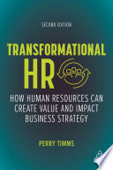 Transformational HR : how human resources can create value and impact business strategy /