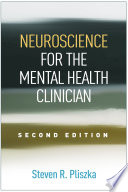 Neuroscience for the Mental Health Clinician&comma; Second Edition