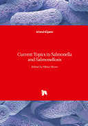 Current Topics in Salmonella and Salmonellosis