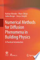Numerical Methods for Diffusion Phenomena in Building Physics Book