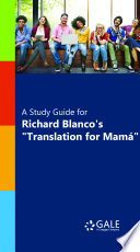 A Study Guide for Richard Blanco s  Translation for Mam   
