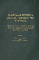 Leading and Managing Creators  Inventors  and Innovators