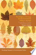 The Origins of Energy and Environmental Policy in Europe