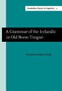 A Grammar of the Icelandic Or Old Norse Tongue