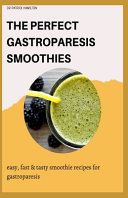 The Perfect Gastroparesis Smoothies Book