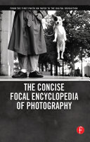 The Concise Focal Encyclopedia of Photography