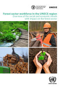 Forest Sector Workforce in the UNECE Region