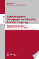 Adaptive Resource Management and Scheduling for Cloud Computing Book