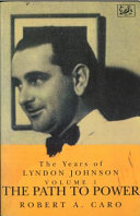 The Years of Lyndon Johnson  The path to power Book PDF