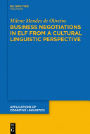 Business Negotiations in ELF from a Cultural Linguistic Perspective