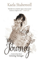 My Journey: A Look into the Life of a Grieving Teenager [Pdf/ePub] eBook